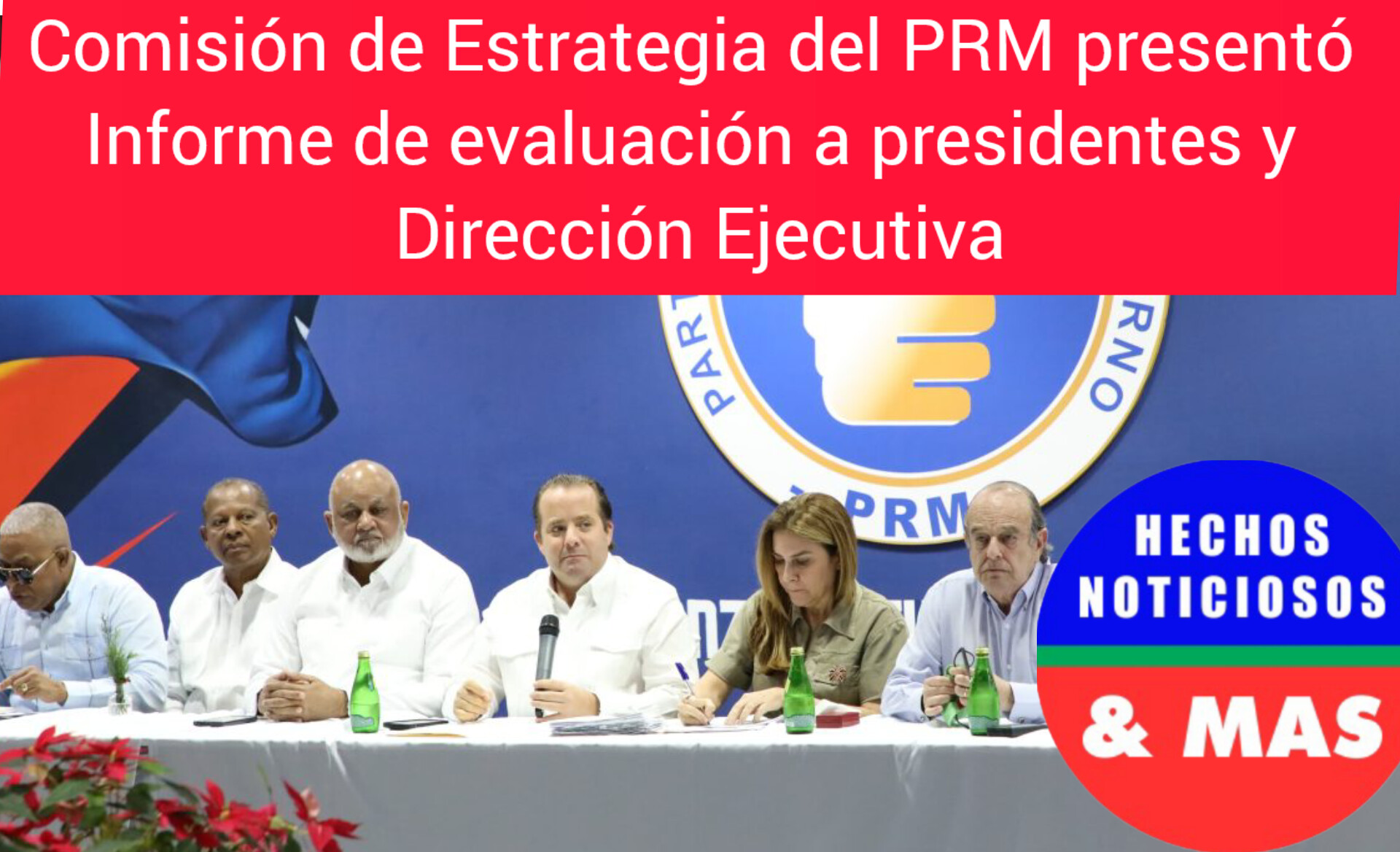 Comisión de Estrategia del PRM presentó Informe de evaluación a presidentes y Dirección Ejecutiva